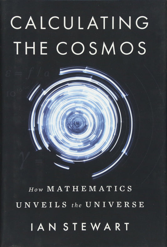 Calculating the Cosmos: How Mathematics Unveils the Universe book cover