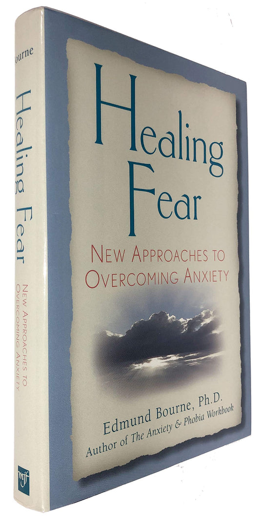 Healing Fear: New Approaches to Overcoming Aniety