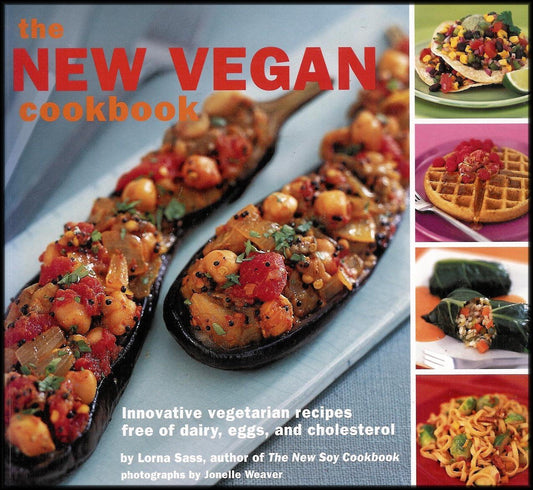 the NEW VEGAN cookbook Innovative vegetarian recipes free of dairy, eggs, and cholesterol