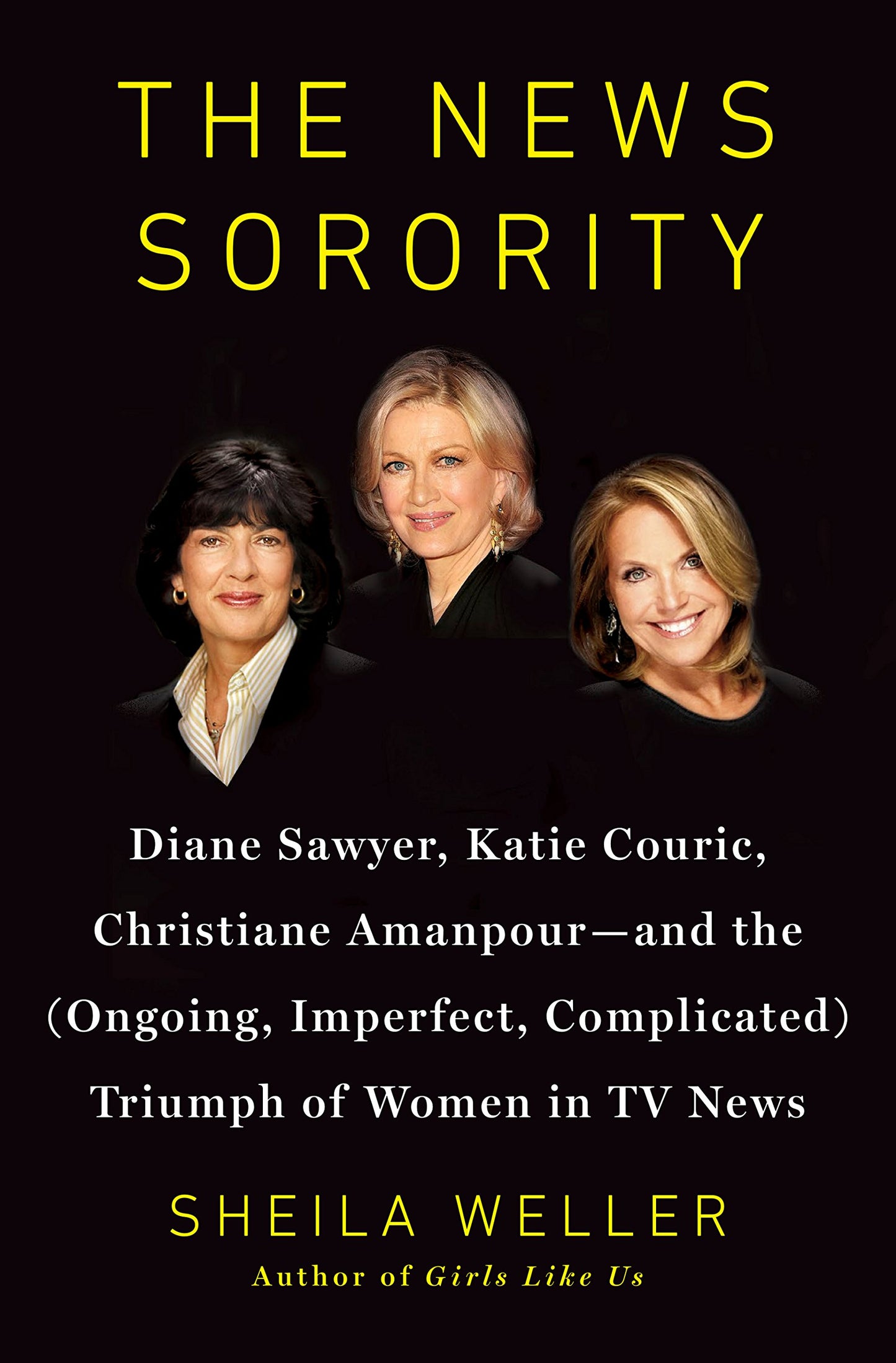 News Sorority: Diane Sawyer, Katie Couric, Christiane Amanpour-And the (Ongoing, Imperfect, Complicated) Triumph of Women in TV News book cover
