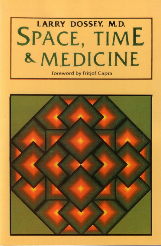 Space, Time, and Medicine: Foreword by Fritjof Capra