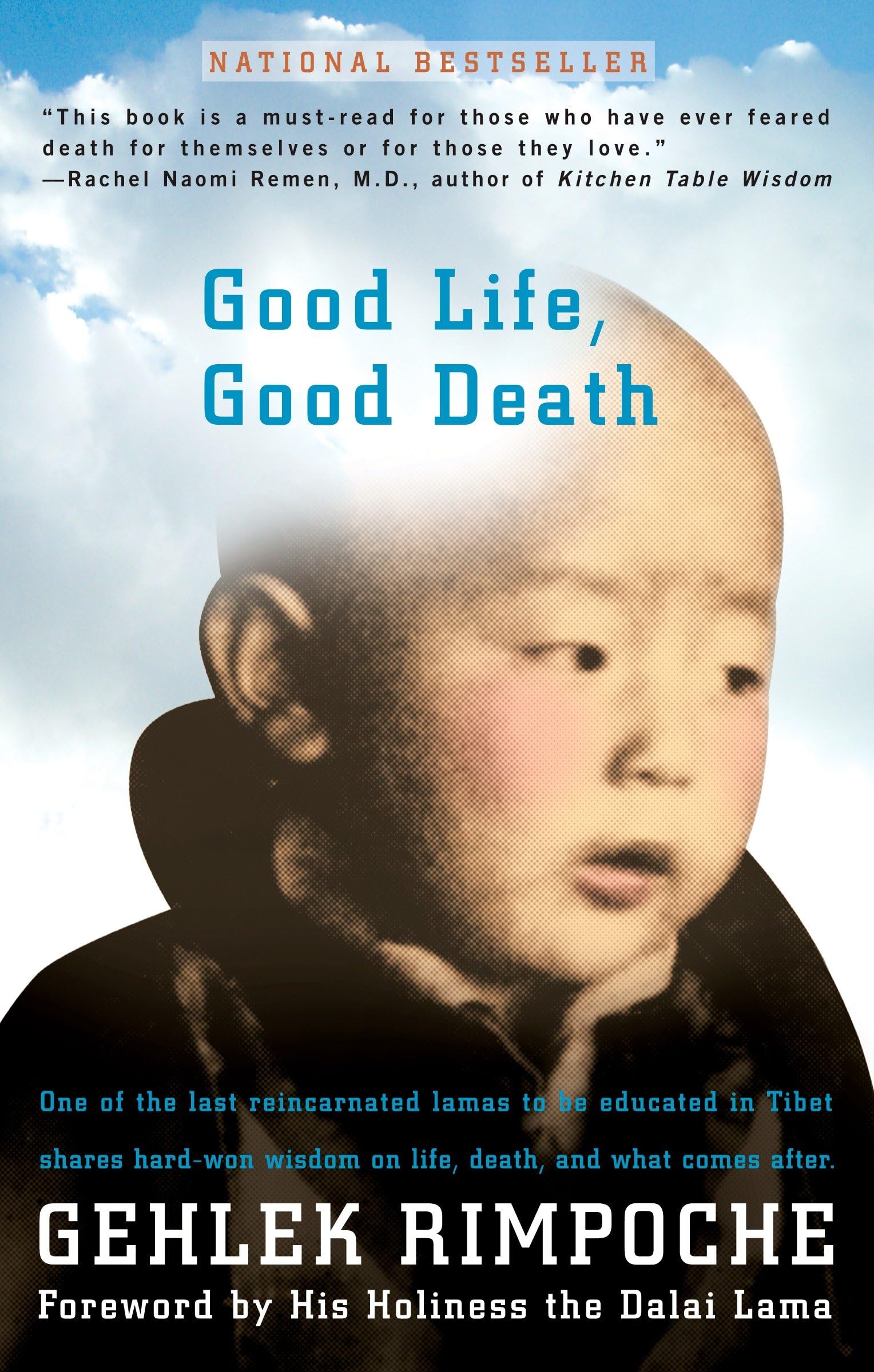 Good Life, Good Death: One of the Last Reincarnated Lamas to Be Educated in Tibet Shares Hard-Won Wisdom on Life, Death, and What Comes After book cover