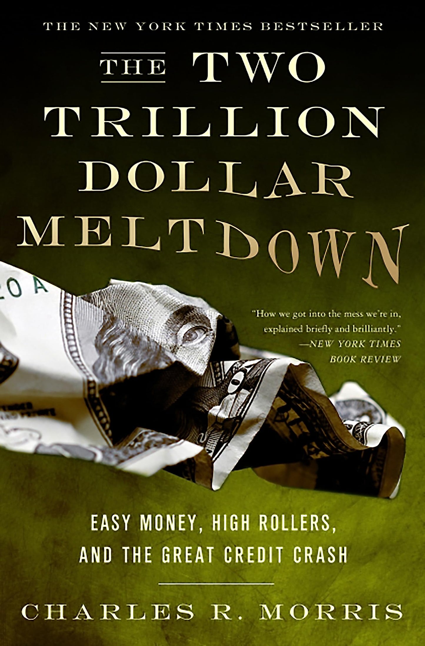 Two Trillion Dollar Meltdown: Easy Money, High Rollers, and the Great Credit Crash (Revised, Updated)