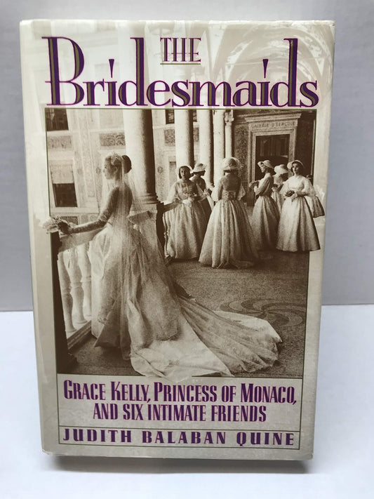 Bridesmaids: Grace Kelly, Princess of Monaco, and Six Intimate Friends