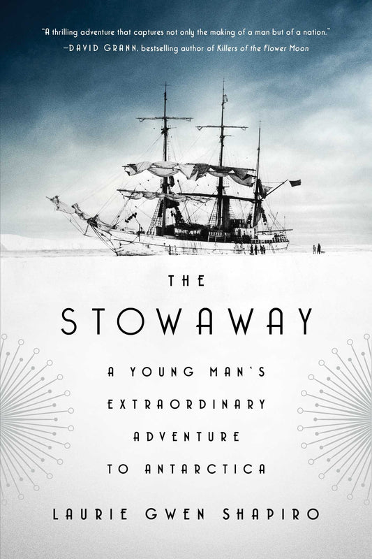 Stowaway: A Young Man's Extraordinary Adventure to Antarctica