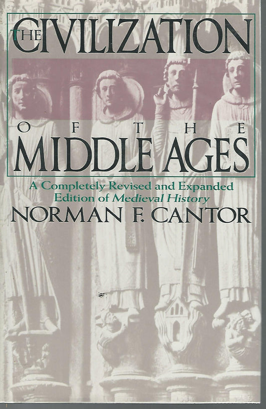 Civilization of the Middle Ages: A Completely Revised and Expanded Edition of Medieval History, the Life and Death of a Civilization (Revised)