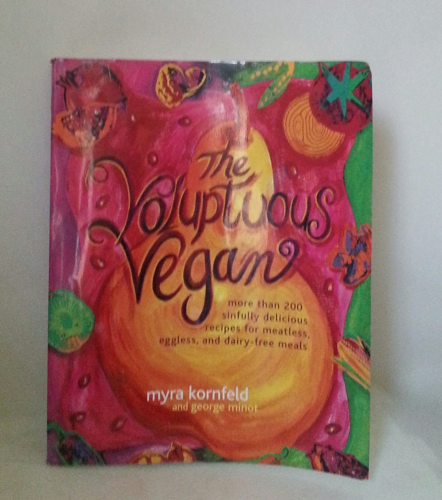 Voluptuous Vegan: More Than 200 Sinfully Delicious Recipes for Meatless, Eggless, and Dairy-Free Meals book cover