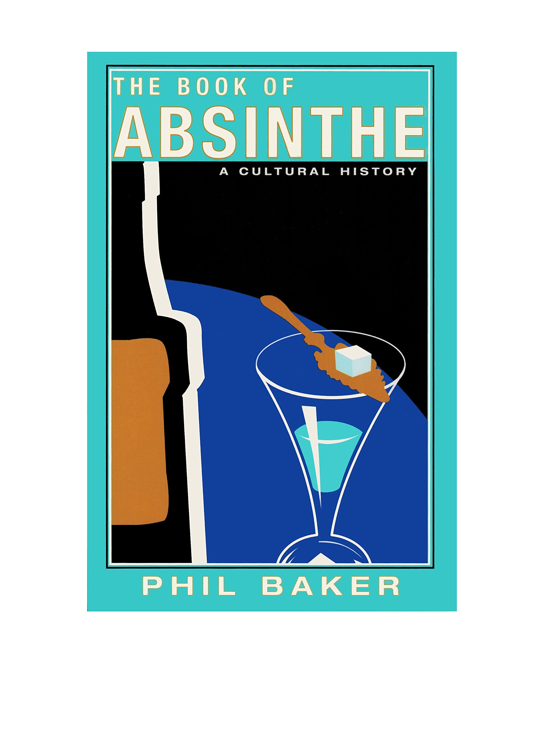 Book of Absinthe: A Cultural History book cover
