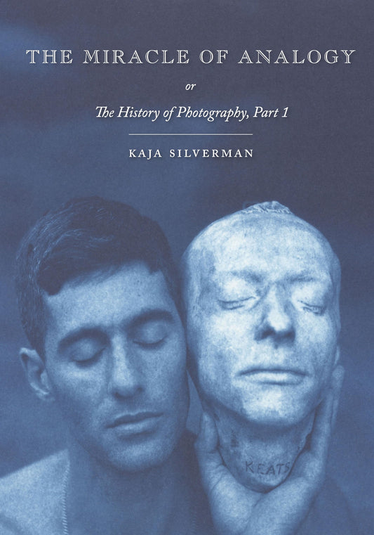 Miracle of Analogy: Or the History of Photography, Part 1