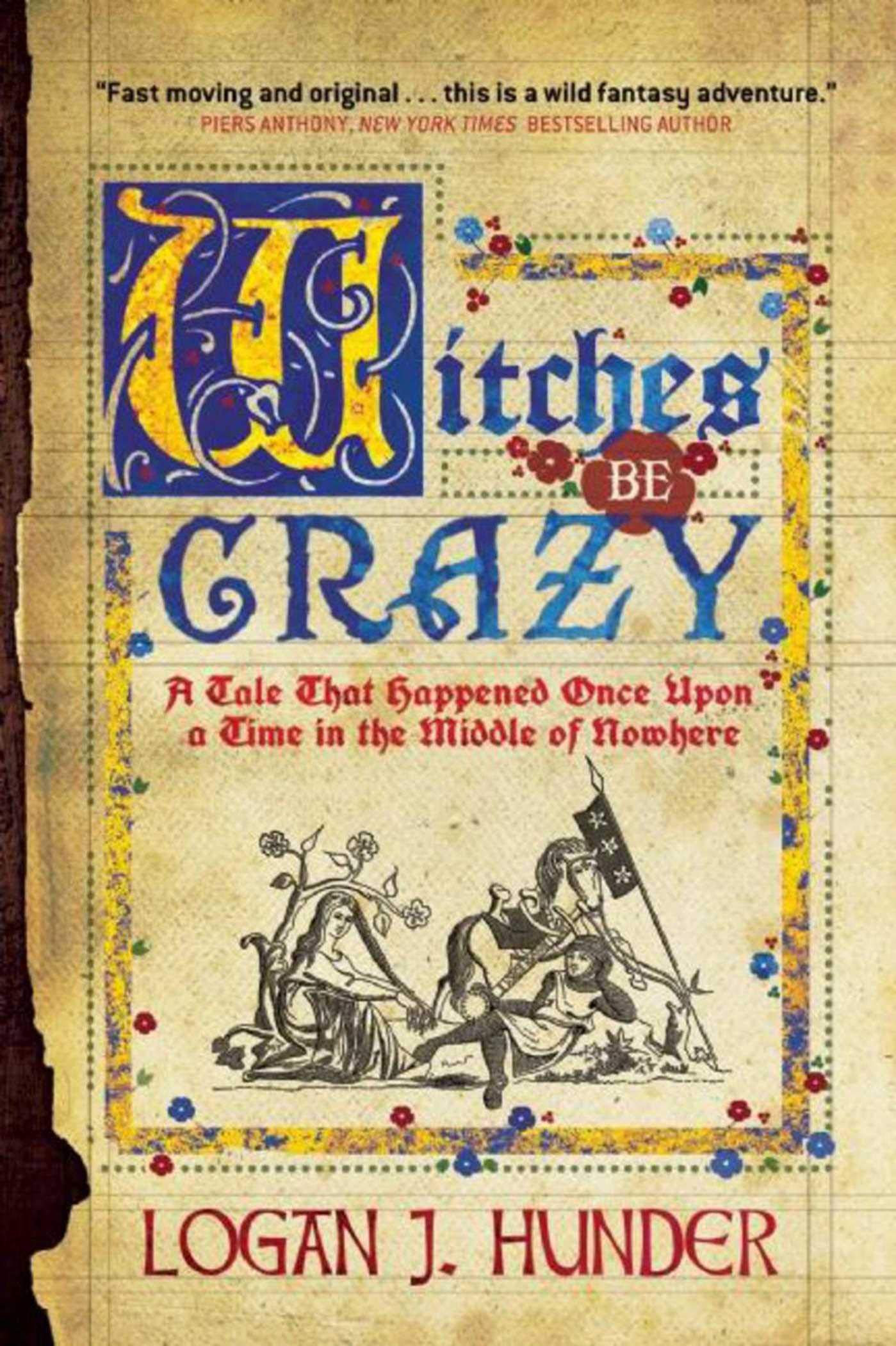 Witches Be Crazy: A Tale That Happened Once Upon a Time in the Middle of Nowhere book cover