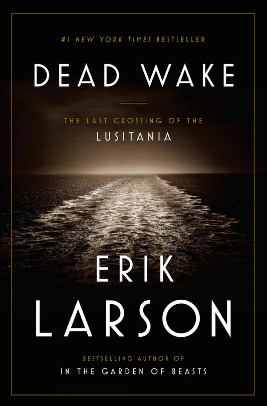 Dead Wake: The Last Crossing of the Lusitania book cover
