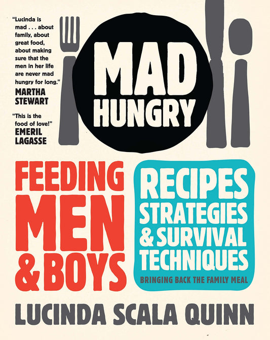 Mad Hungry: Feeding Men and Boys: Recipes, Strategies, and Survival Techniques book cover