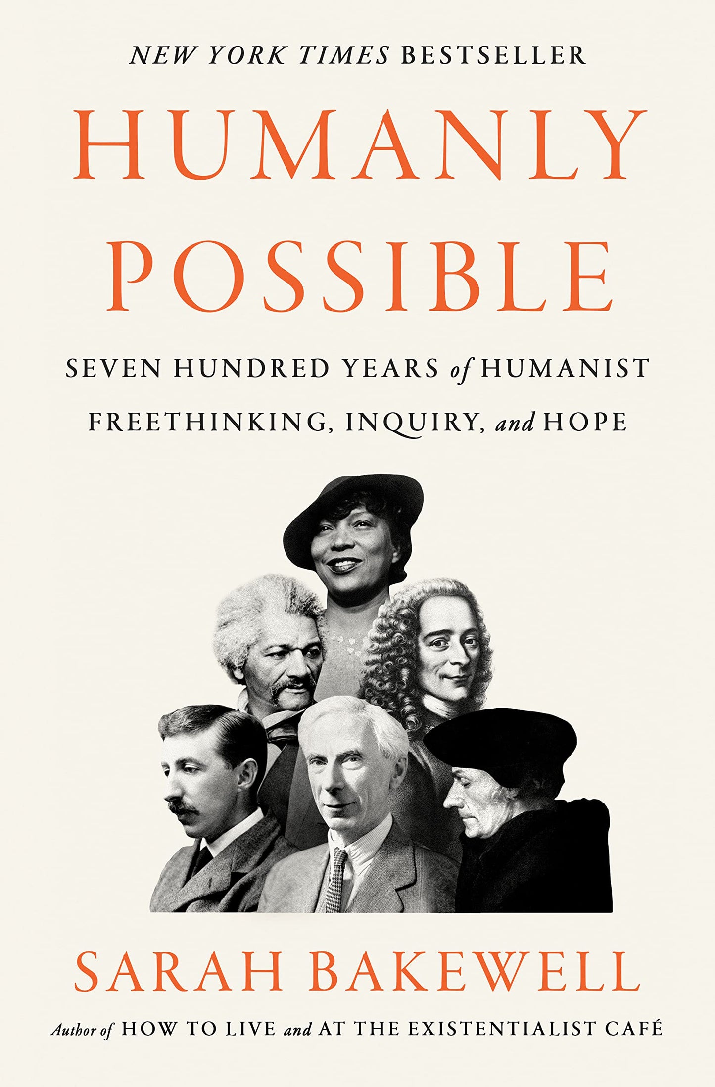 Humanly Possible: Seven Hundred Years of Humanist Freethinking, Inquiry, and Hope