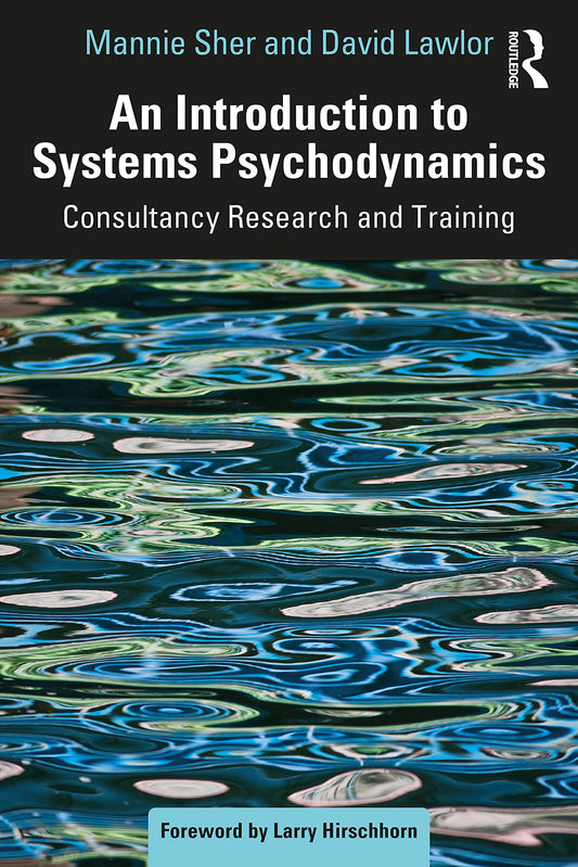 Introduction to Systems Psychodynamics: Consultancy Research and Training