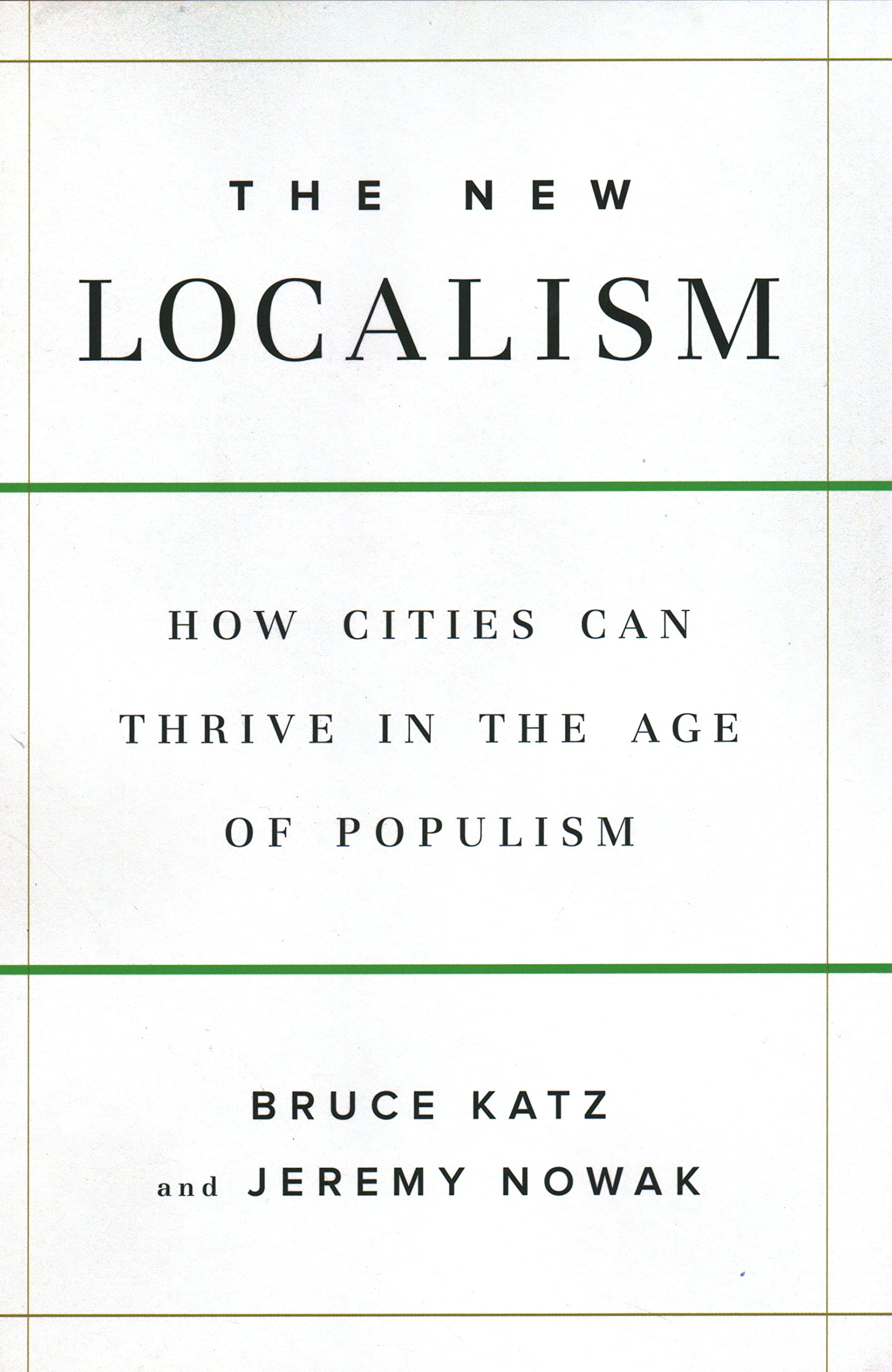 New Localism: How Cities Can Thrive in the Age of Populism book cover