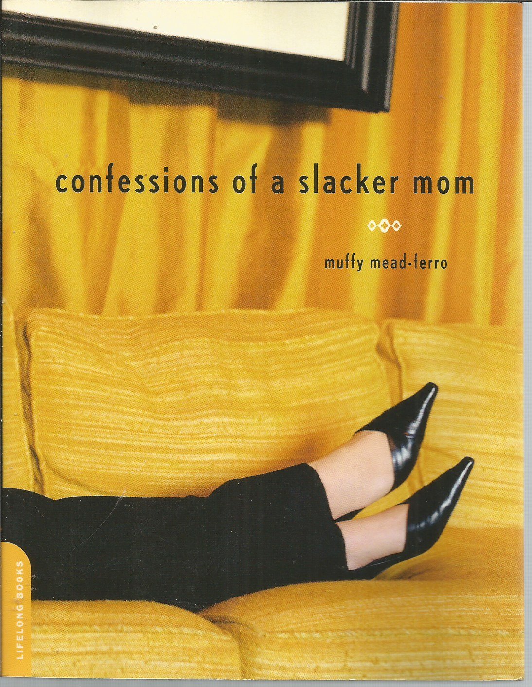 Confessions of a Slacker Mom (Scholastic Ed.) (Revised) book cover