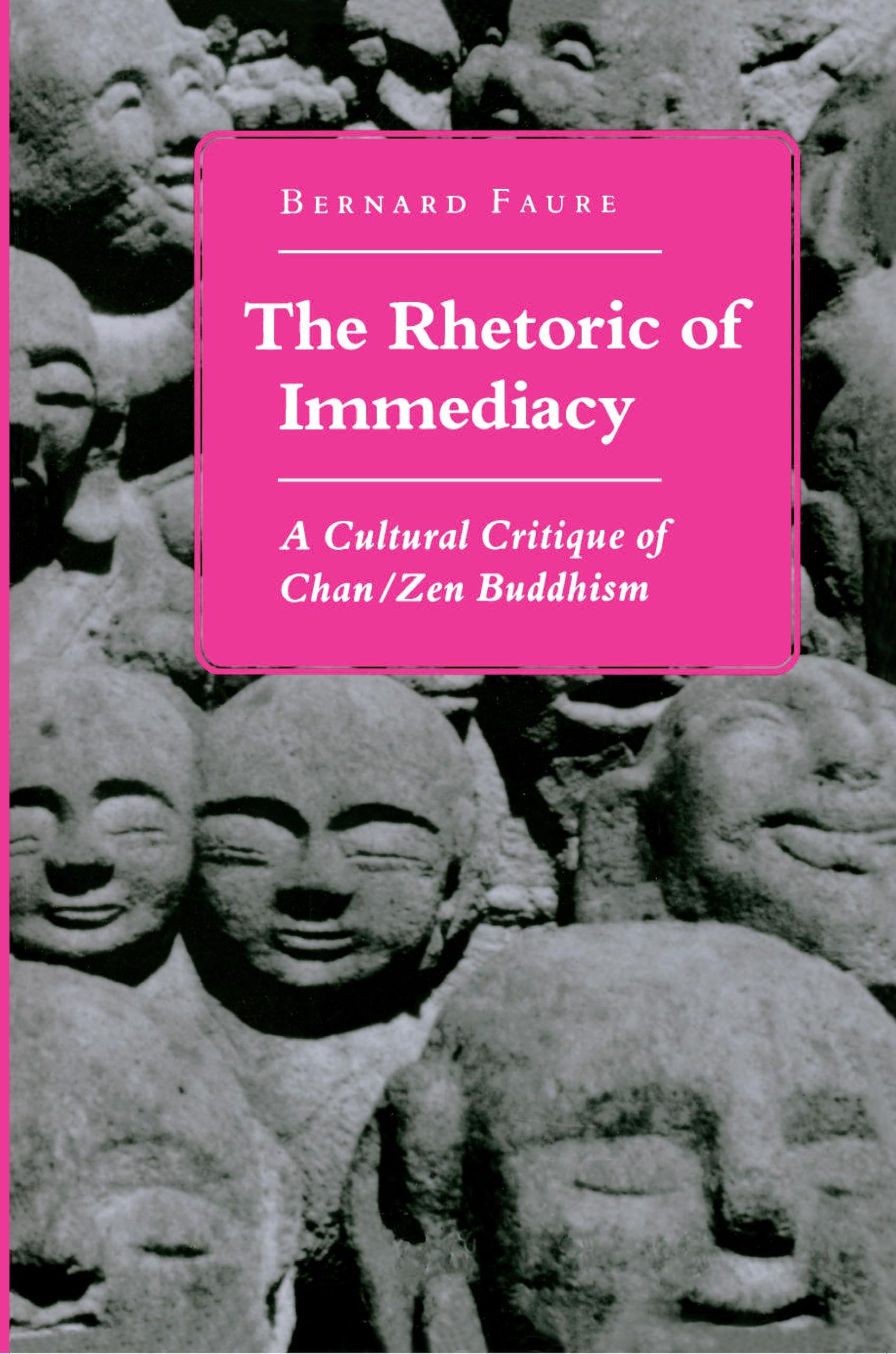 Rhetoric of Immediacy: A Cultural Critique of Chan/Zen Buddhism (Revised) book cover