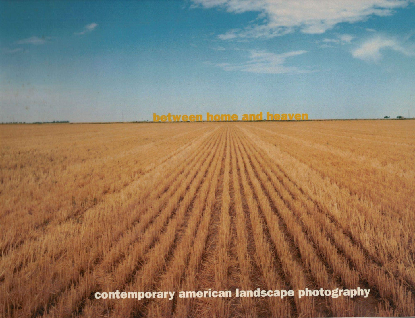 Between Home and Heaven: Contemporary American Landscape Photography