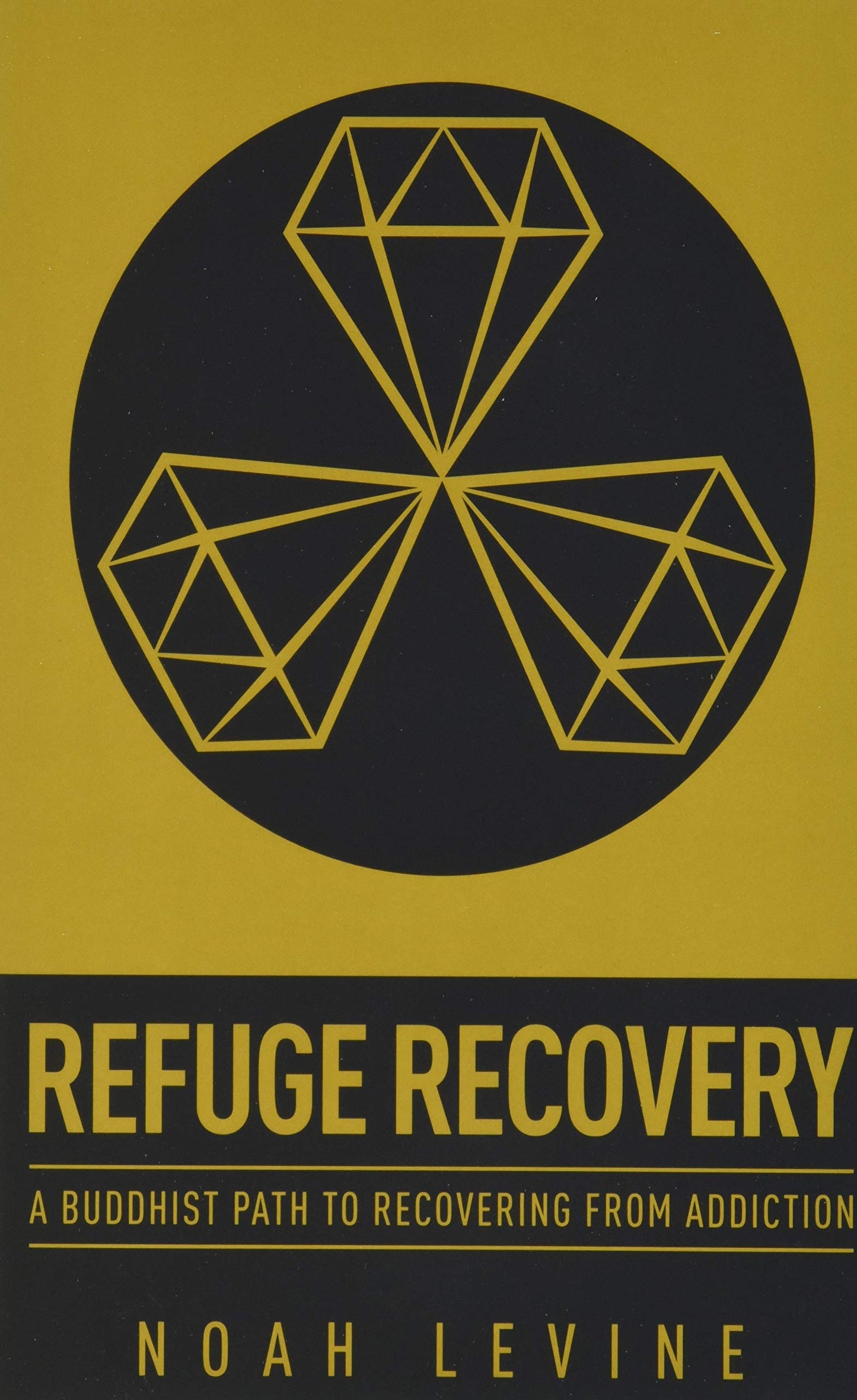 Refuge Recovery: A Buddhist Path to Recovering from Addiction book cover