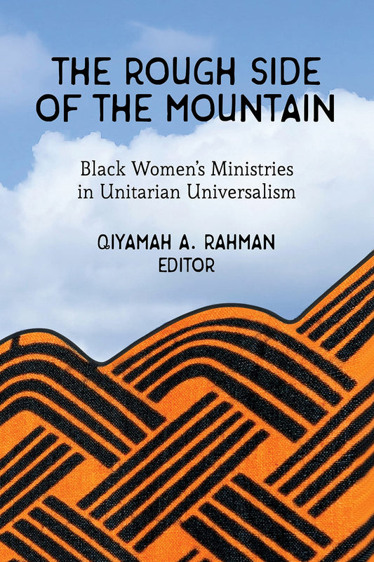 Rough Side of the Mountain: Black Women's Ministries in Unitarian Universalism
