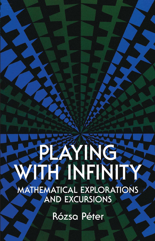 Playing with Infinity: Mathematical Explorations and Excursions book cover
