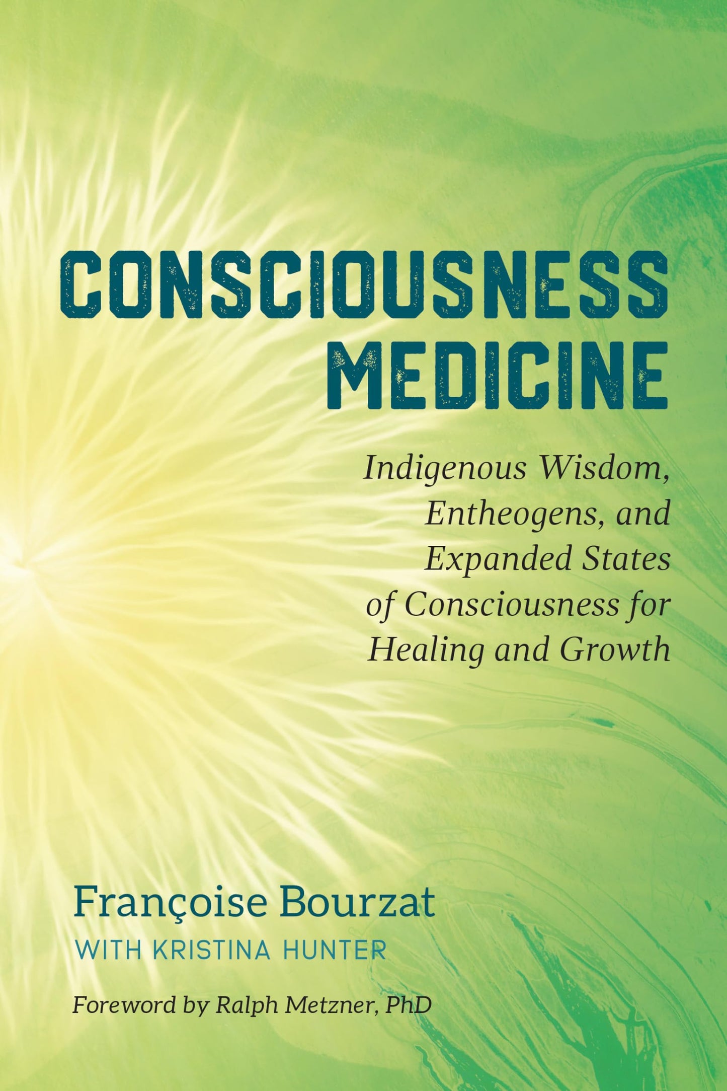 Consciousness Medicine: Indigenous Wisdom, Entheogens, and Expanded States of Consciousness for Healing and Growth book cover