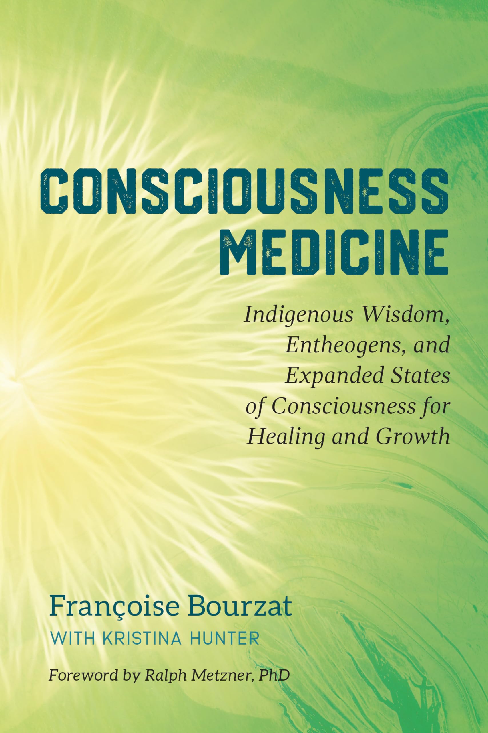 Consciousness Medicine: Indigenous Wisdom, Entheogens, and Expanded States of Consciousness for Healing and Growth book cover