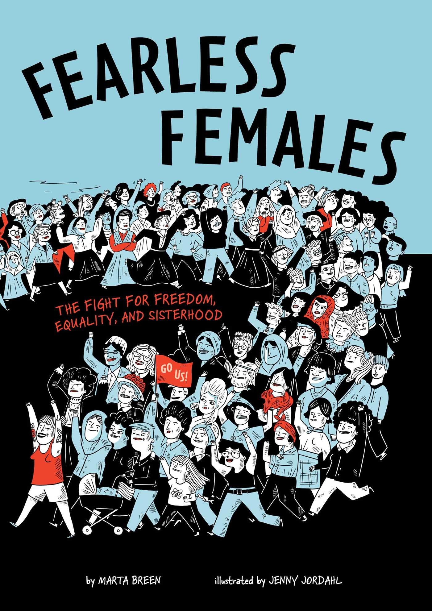 Fearless Females: The Fight for Freedom, Equality, and Sisterhood