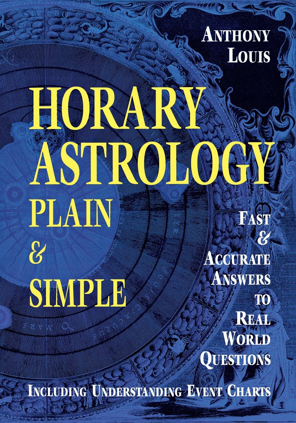 Horary Astrology: Plain & Simple: Fast & Accurate Answers to Real World Questions book cover