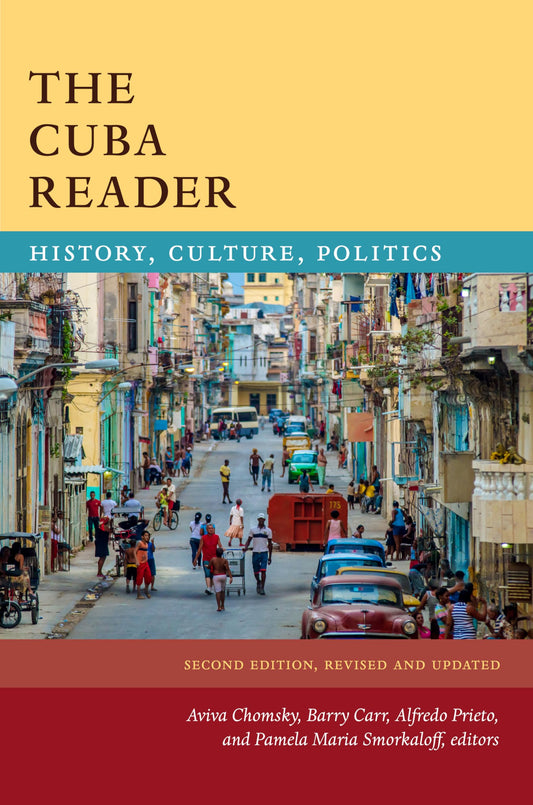 Cuba Reader: History, Culture, Politics (Revised, Updated)