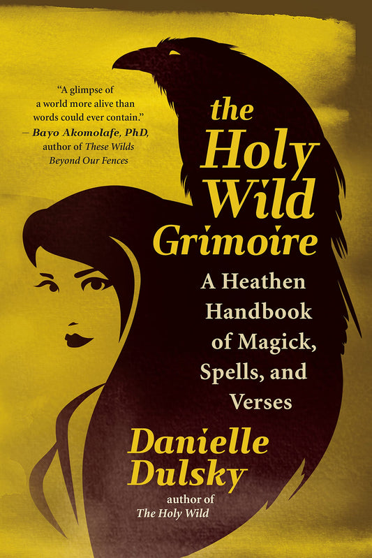Holy Wild Grimoire: A Heathen Handbook of Magick, Spells, and Verses book cover