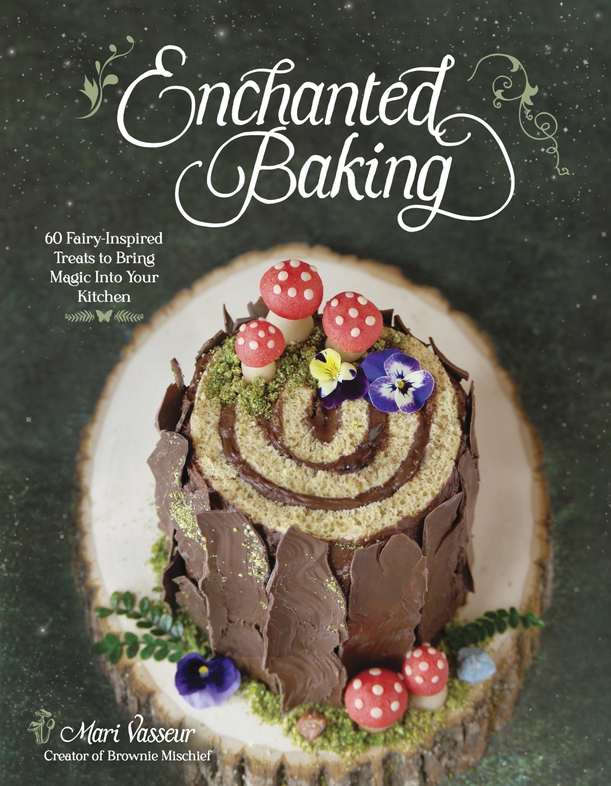 Enchanted Baking: 60 Fairy-Inspired Treats to Bring Magic Into Your Kitchen book cover