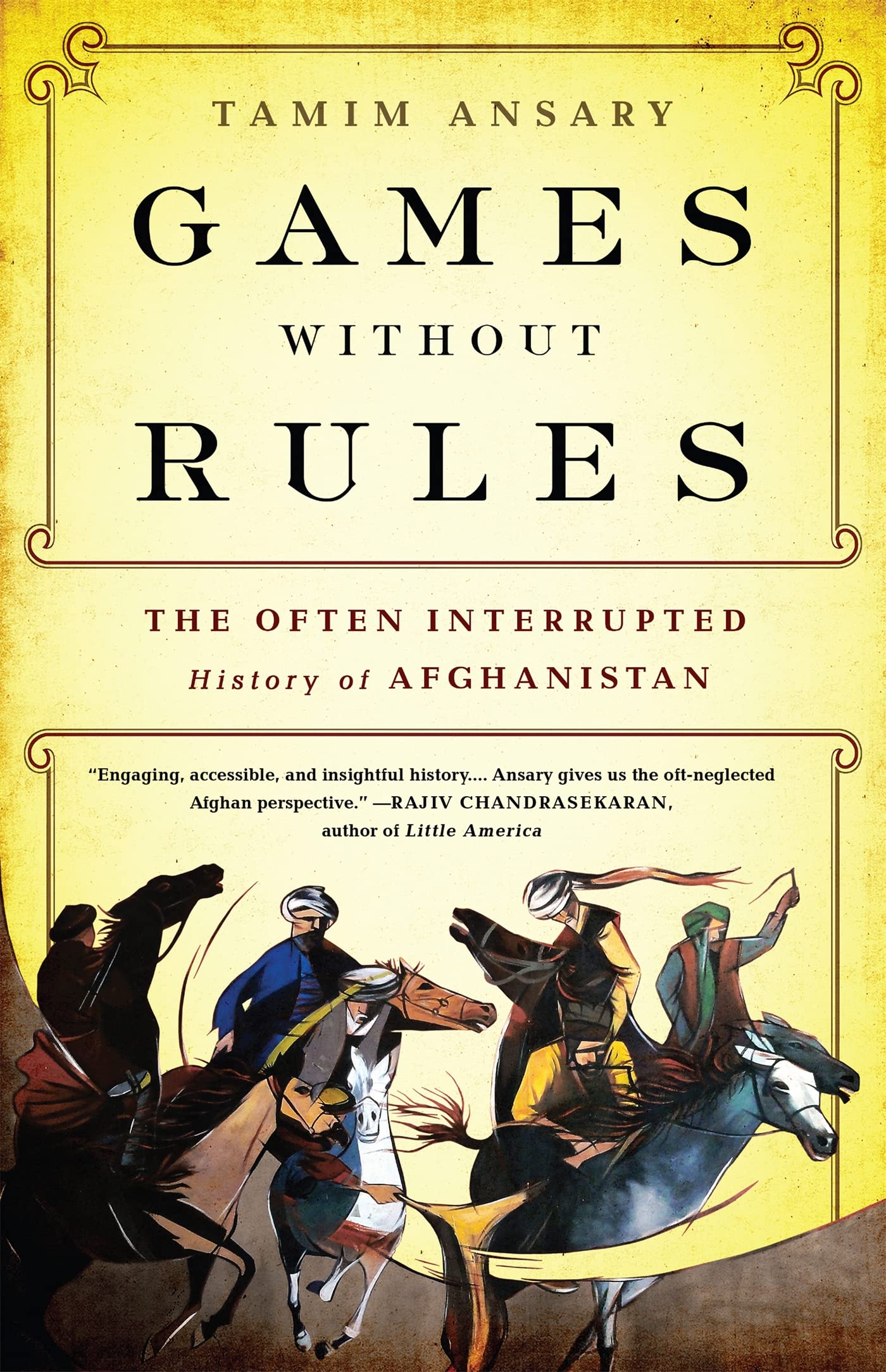 Games Without Rules: The Often Interrupted History of Afghanistan book cover