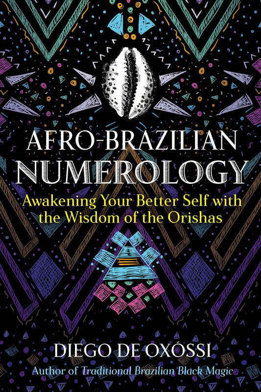Afro-Brazilian Numerology: Awakening Your Better Self with the Wisdom of the Orishas book cover
