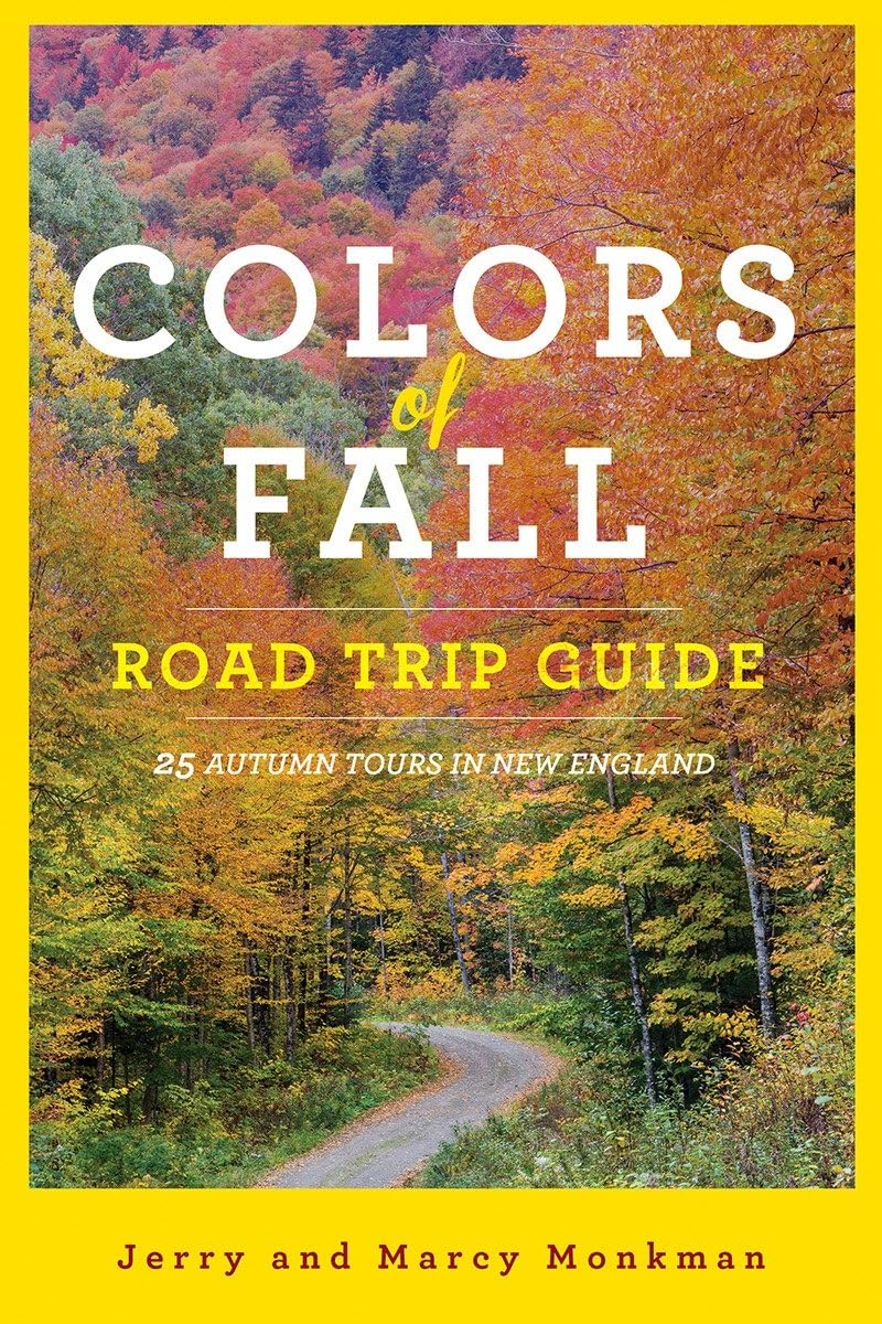 Colors of Fall Road Trip Guide: 25 Autumn Tours in New England book cover