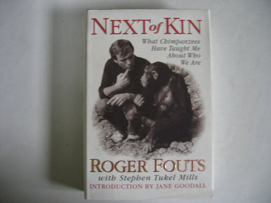 Next of Kin: What Chimpanzees Have Taught Me about Who We Are book cover