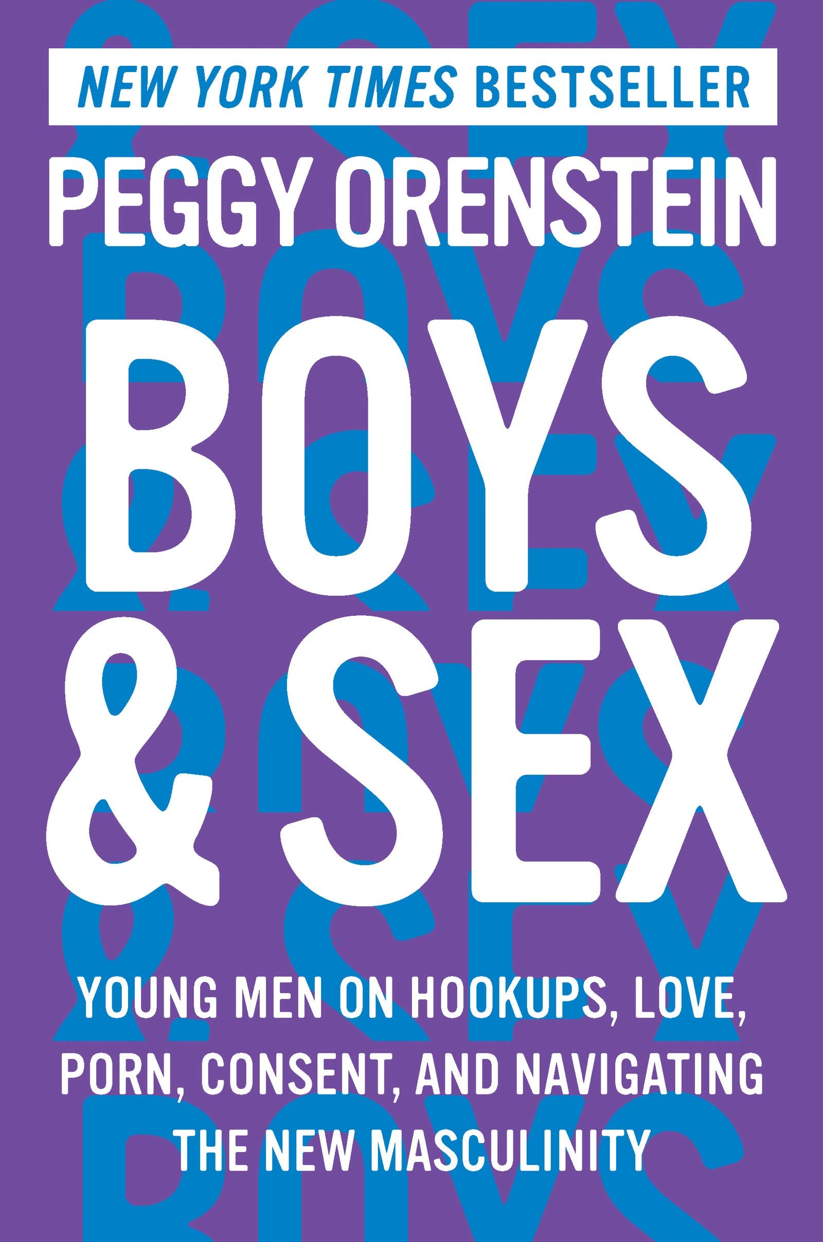 Boys & Sex: Young Men on Hookups, Love, Porn, Consent, and Navigating the New Masculinity book cover