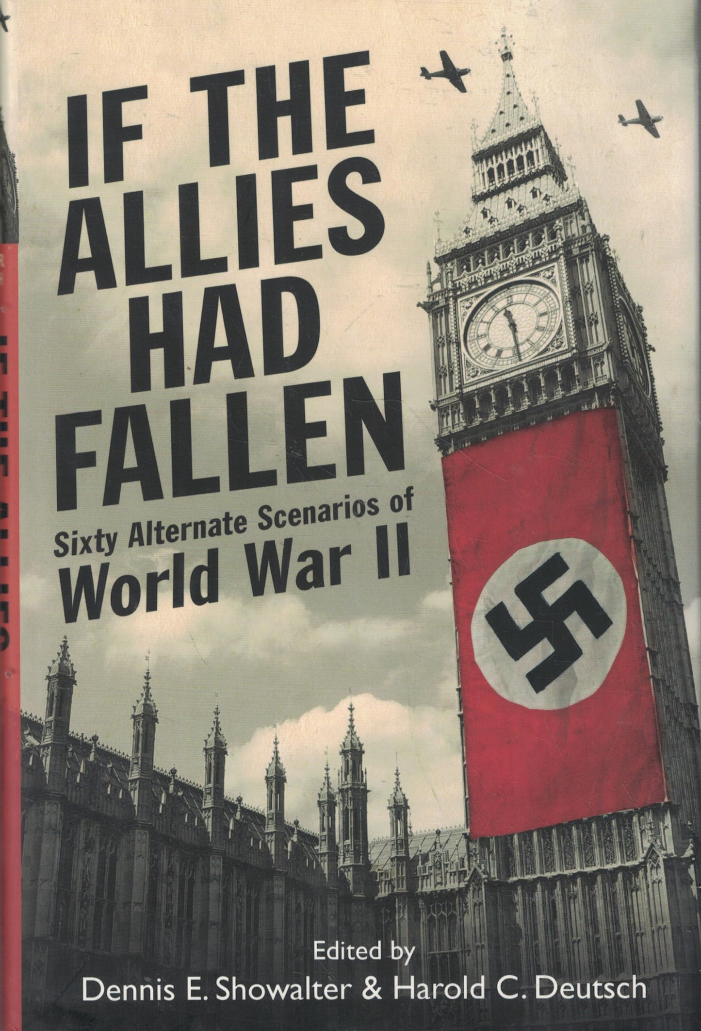 If the Allies Had Fallen: Sixty Alternate Scenarios of World War II book cover