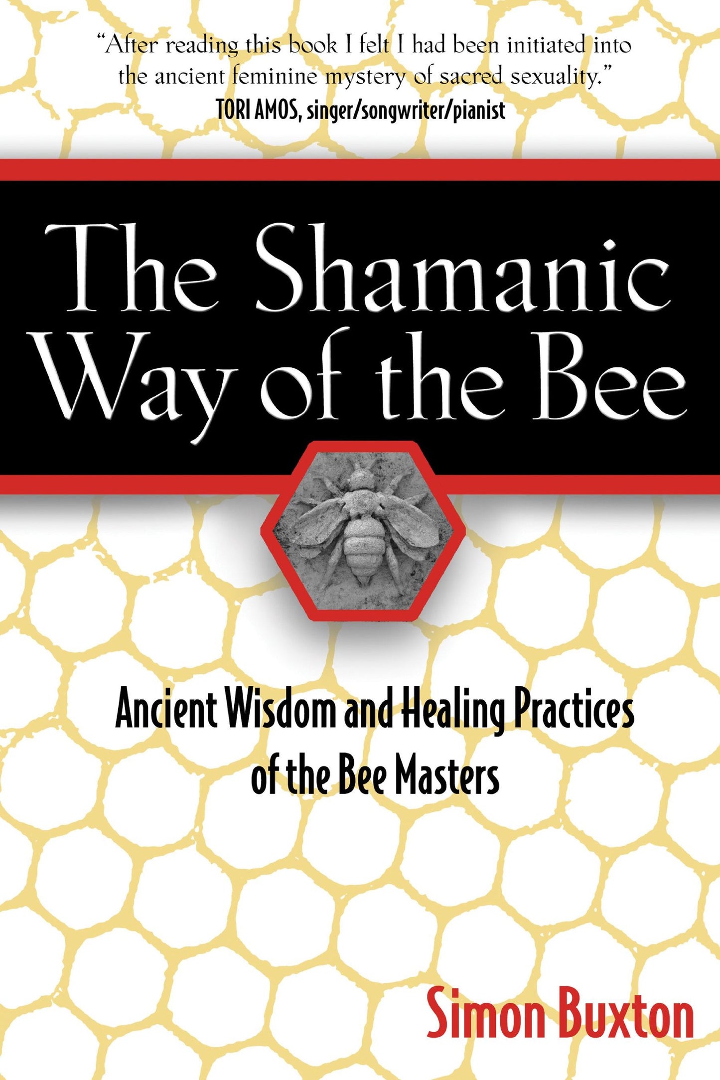 Shamanic Way of the Bee: Ancient Wisdom and Healing Practices of the Bee Masters book cover