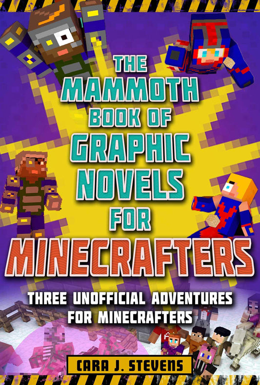 Mammoth Book of Graphic Novels for Minecrafters: Three Unofficial Adventures for Minecrafters