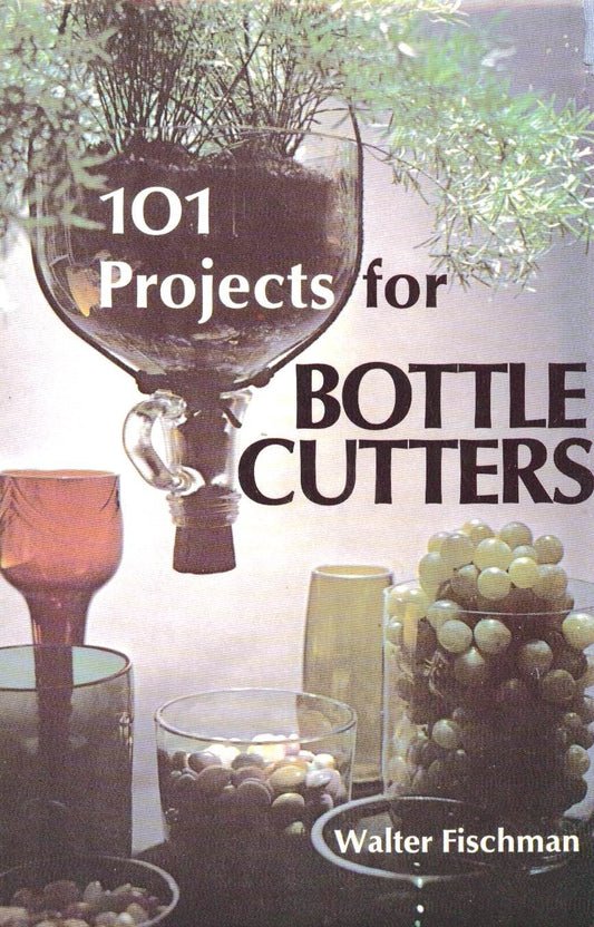 101 Projects for Bottle Cutters book cover