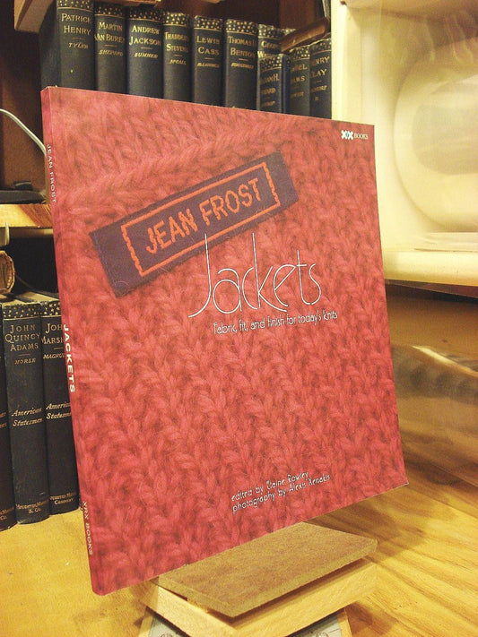 Jean Frost Jackets: Fabric, Fit, and Finish for Today's Knits book cover