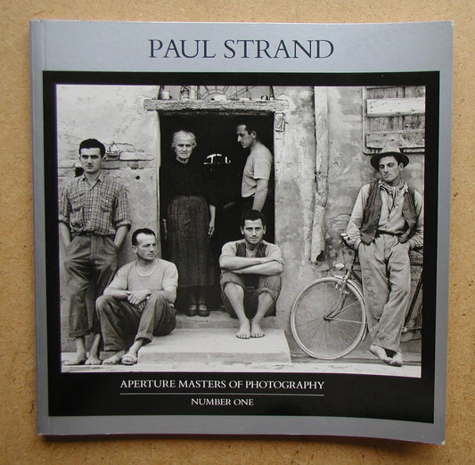 Paul Strand (Aperture Masters of Photography Series, Number One)