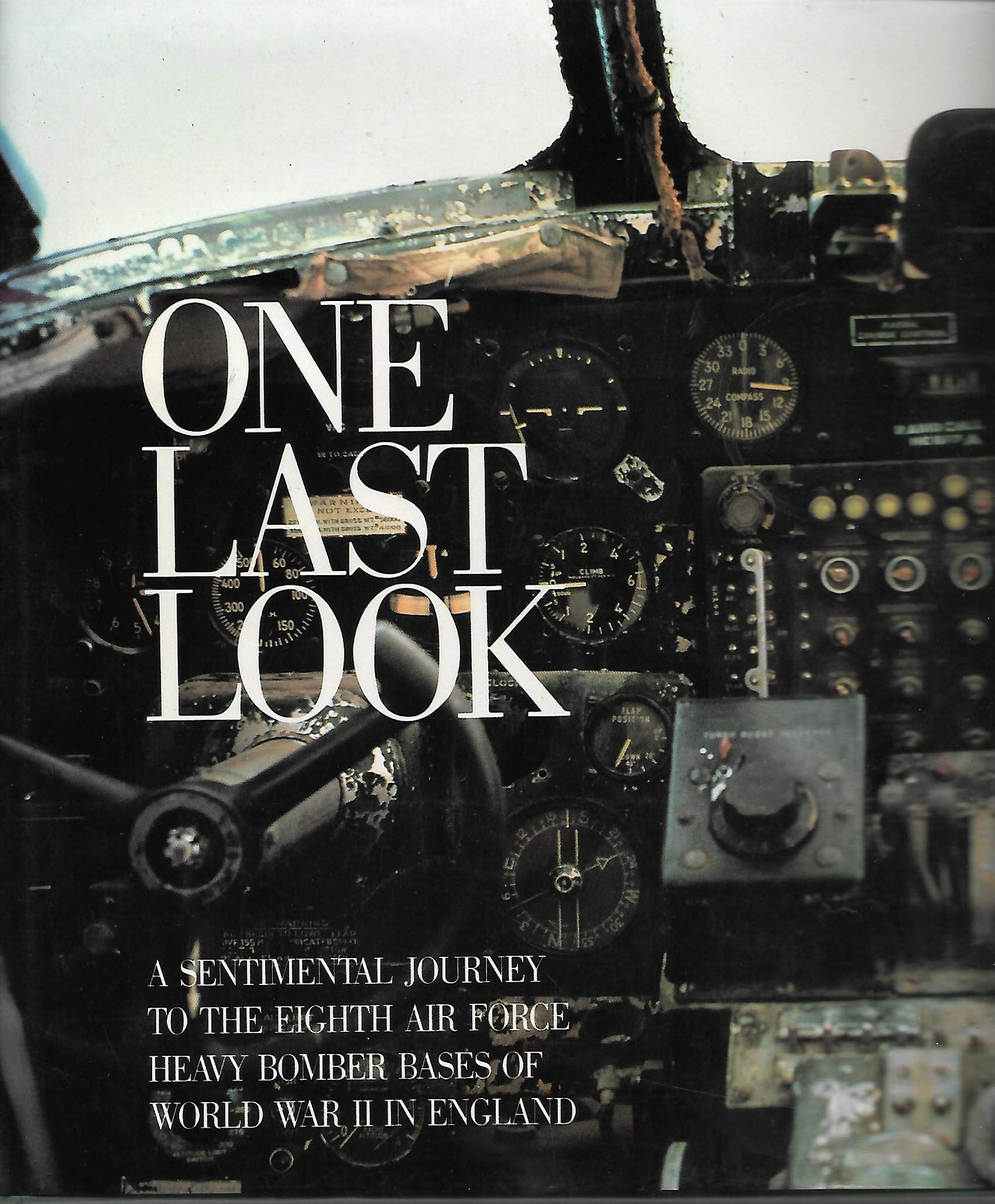 One Last Look: A Sentimental Journey to the Eighth Air Force Heavy Bomber Bases of World War II in England book cover