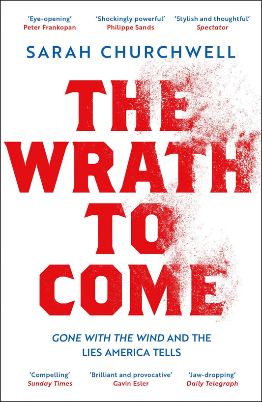 The Wrath to Come: Gone with the Wind and the Lies America Tells book cover