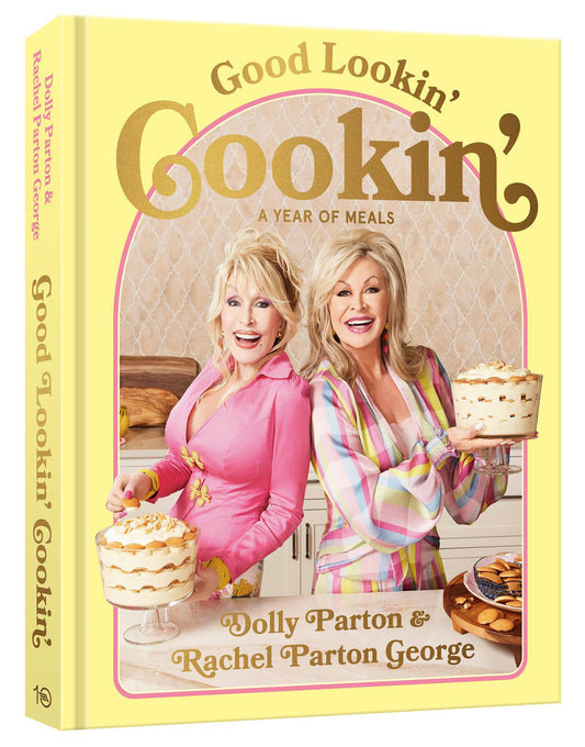 Good Lookin' Cookin': A Year of Meals - A Lifetime of Family, Friends, and Food book cover