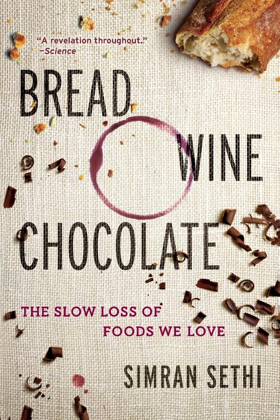 Bread, Wine, Chocolate: The Slow Loss of Foods We Love book cover