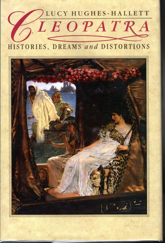 Cleopatra: Histories, Dreams, and Distortions