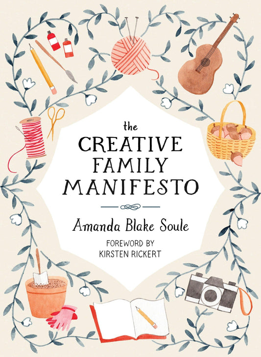 Creative Family Manifesto: Encouraging Imagination and Nurturing Family Connections book cover
