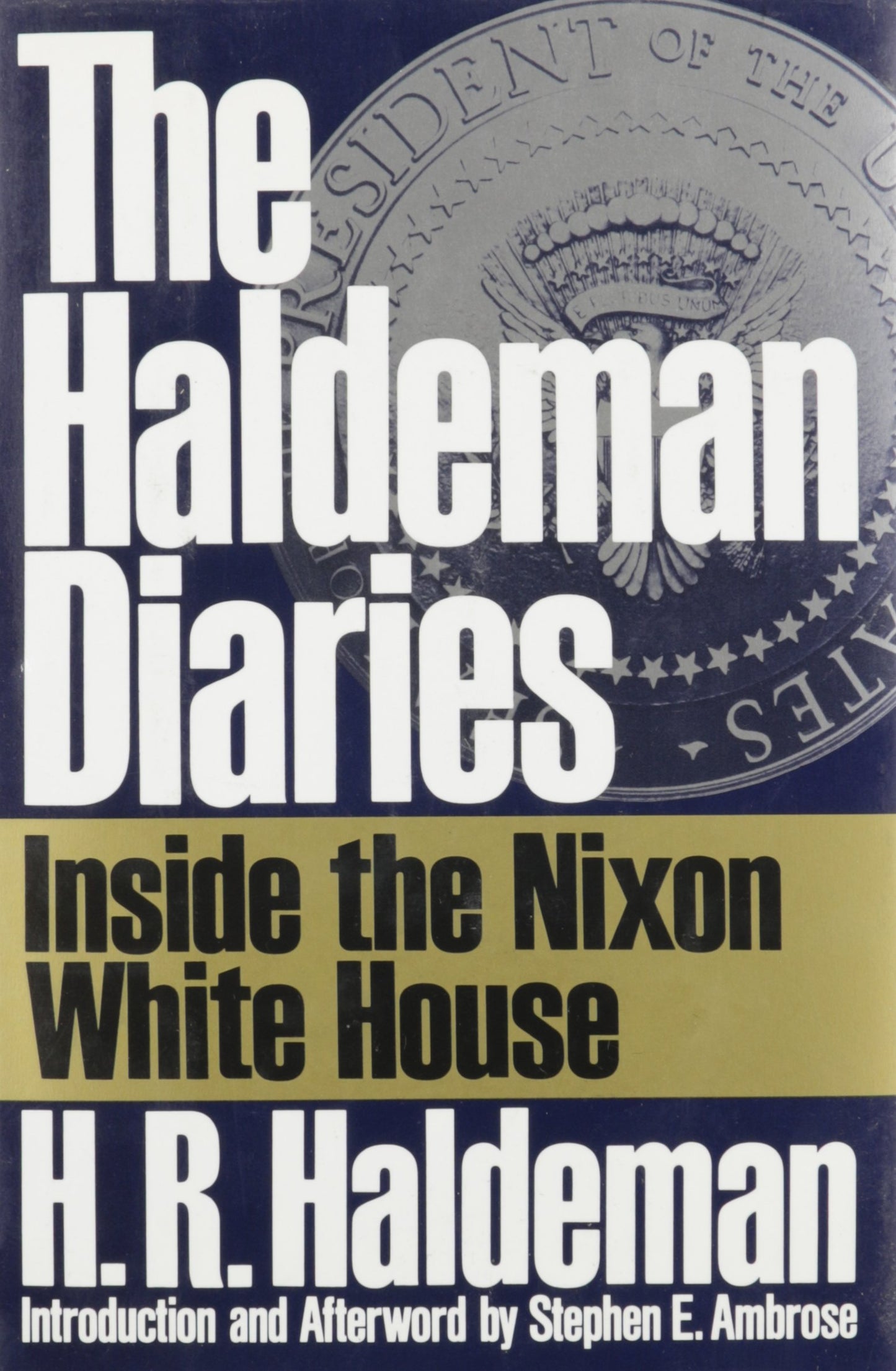 The Haldeman Diaries: Inside the Nixon White House